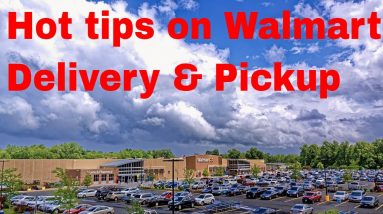 Hot tips on  Walmart Delivery & Pickup: Some Bizarre ways of getting what you need.