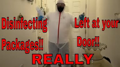 Disinfecting Packages Left At Your Front Door!! Why this is a waste! Don't try this at home!!