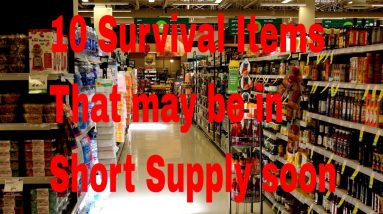 10 Survival Items That May Soon Be In Short Supply AGAIN Forbidden from buying, Lockdown coming.
