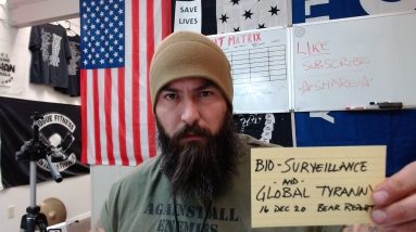 Bio-SURVEILLANCE & Global TYRANNY - Bear Report 16 DEC 20