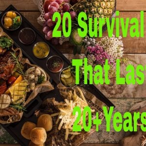 20 Survival foods that can last 20 + years: Secret to survival! To survive for a long time 20+ years