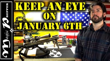 Keep An Eye On January 6th | Prepare For Anything And Nothing