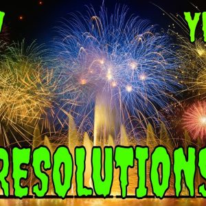 New Years Resolutions: What your Resolution should be?