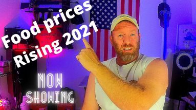 FOOD PRICES RISING 2021: FOOD INFLATION WILL IT BE OUT OF YOUR PRICE RANGE TO PREP FOR YOUR FAMILY!!