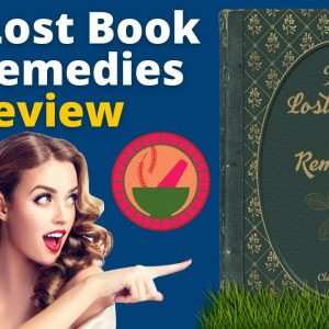 The Lost Book of Remedies Review - The Best Natural Guide For Medicinal Herbal Remedies!