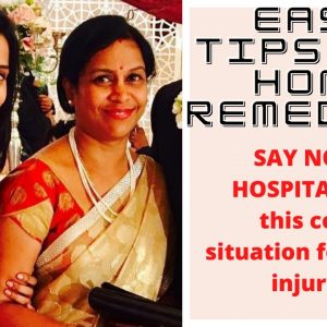 Easy Tips and Home Remedies | SAY NO TO HOSPITALS - In this covid situation for minor injuries