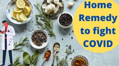 Home remedies to fight  Covid-19