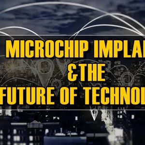 Microchip Implants, Tracking & The Future of Technology
