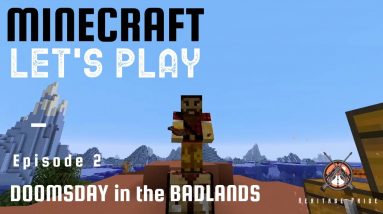 Let's Play Survival Minecraft - Doomsday Prepper Edition E02 - 1.16.3 BADLANDS SURVIVAL