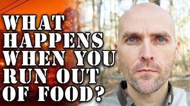 WHAT HAPPENS WHEN YOU RUN OUT OF FOOD?