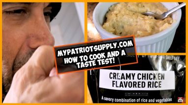 My Patriot Supply Creamy Chicken Rice How To and Taste Test!