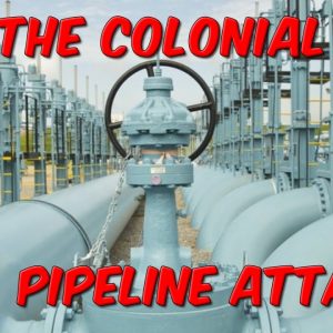The Colonial Gas Pipeline Attack