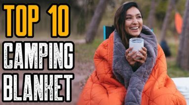 TOP 10 BEST CAMPING BLANKETS 2021
