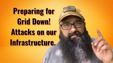 Preparing for Grid Down!! Attacks on our infrastructure.