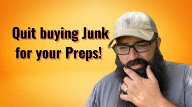 Quit buying junk for your preps!