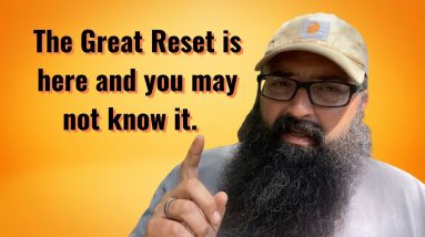 The Great Reset is here and you may not know it.