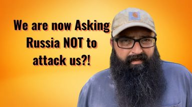 We are now Asking Russia NOT to attack us?!