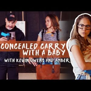 Concealed Carry with a Baby with Kevin Owens and Amber Landry