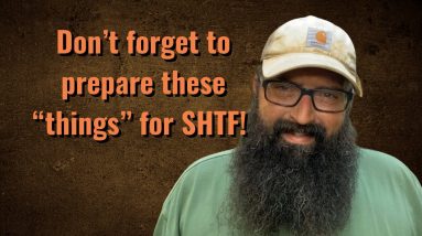 Don’t forget to prepare these “things” for SHTF!