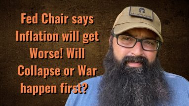 Fed Chair says Inflation will get worse! Will collapse or war happen?