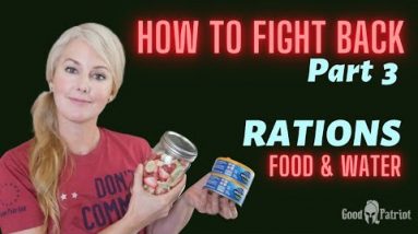 FOOD & WATER Prepping - How To Fight Back Part 3: RATIONS