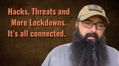 Hacks, Threats and more Lockdowns. It’s all Connected.