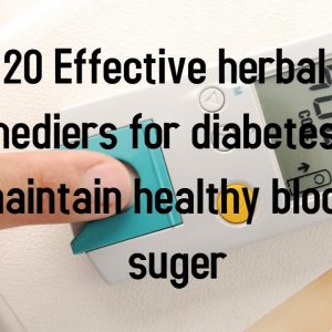 20 effectivev herbal remedies for diabetes to maintain