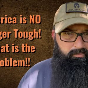 America is No Longer Tough! That’s the problem!!!