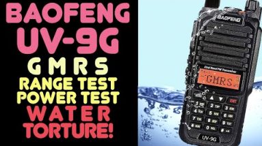 Baofeng UV-9G GMRS HT Review, Power Test, Range Test & Water Torture - Will Can The UV9G Survive?