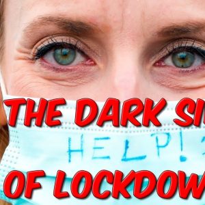 The Dark Side Of Lock Downs