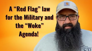 A “Red Flag” law for the Military and the “woke” Agenda