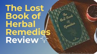 The Lost Book of Herbal Remedies Review – Is Claude Davis & Nicole Apelian’s Book Worth Reading?