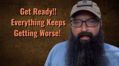 Get ready! Everything keeps getting Worse!