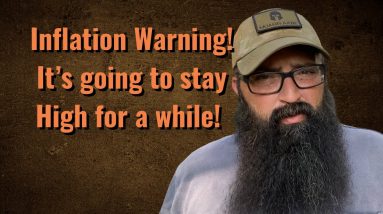 Inflation Warning! Its going to stay High for a while!