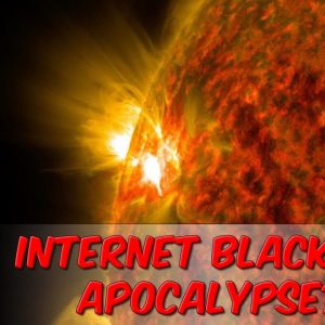 Internet Blackout Apocalypse?