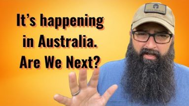 It’s happening in Australia. Are we Next?