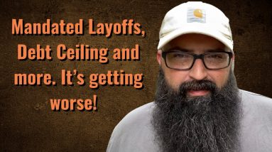 Mandated Layoffs, Debt Ceiling and more…Its getting worse.