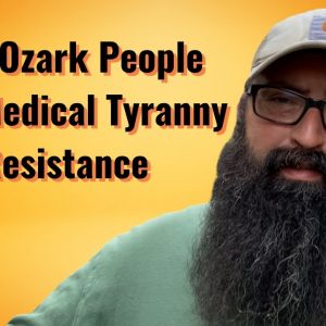 The Ozark People and Medical Tyranny Resistance.