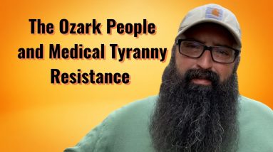 The Ozark People and Medical Tyranny Resistance.