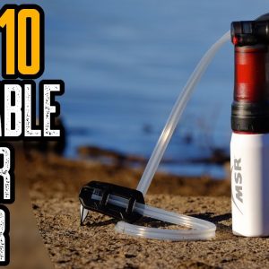 TOP 10 BEST WATER FILTERS FOR BACKPACKING & SURVIVAL