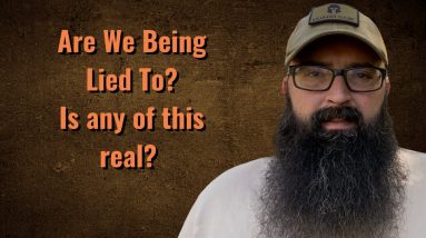 Are We Being Lied To? Is any of this real?