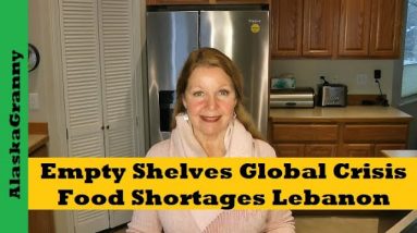 Empty Shelves Global Crisis - Food Shortages Lebanon - Stock Up Now