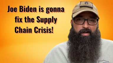 Joe Biden is gonna fix the Supply Chain Crisis