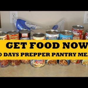 Get Food Now - 30 Days Prepper Pantry Easy Budget Meals - Prepping Supply Stockpile