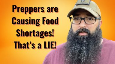 Preppers are Causing Food Shortages! It’s a Lie!!