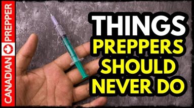 Things Preppers Should NEVER DO