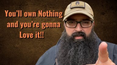 You’ll own nothing and you’re gonna love it!