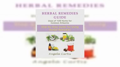 Herbal Remedies Guide: Uses of 100 Herbs for Common Ailments Audiobook