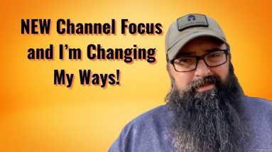 NEW Channel Focus and I’m Changing My Ways!