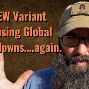NEW Variant causing Global Lockdowns…again.